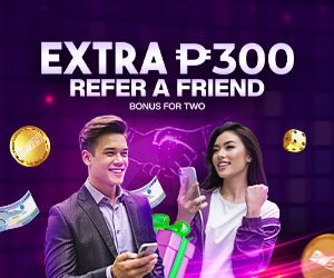 Extra ₱300 Refer A Friend Bonus for two