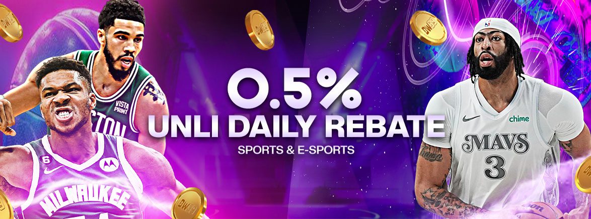 0.5% Unli Daily Rebate SPORTS & E-SPORTS 0.5% Unli Daily Rebate SPORTS & E-SPORTS